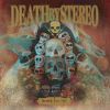 Death by stereo: Death  for life