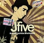 JFive: Sweet Little Nothing