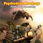 Psychedelic Monkeys: Fanky dub spaceship (2007)