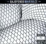 Bajofondo: Mar Dulce